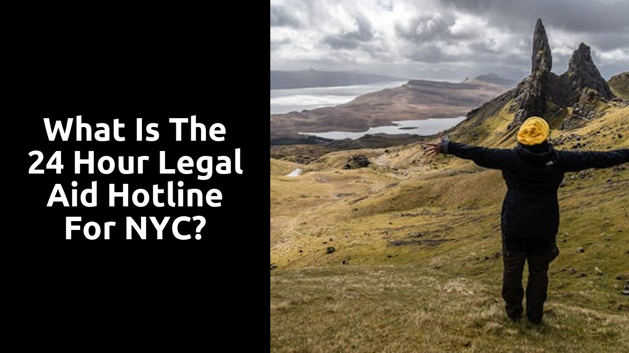 What is the 24 hour legal aid hotline for NYC?